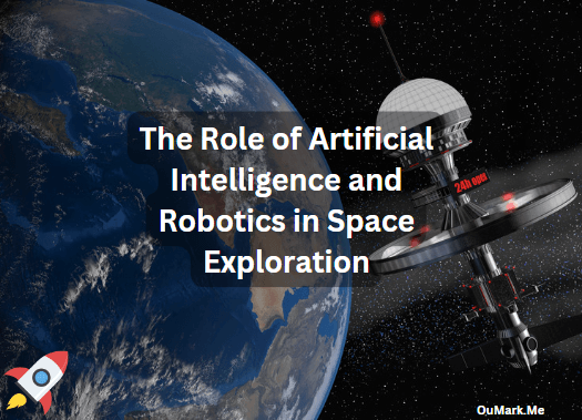 The Role of Artificial Intelligence and Robotics in Space Exploration